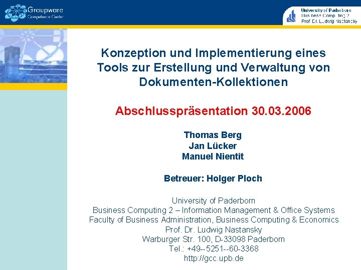 Konzeption und Implementierung eines Tools zur Erstellung und Verwaltung von Dokumenten-Kollektionen Abschlusspräsentation 30. 03.