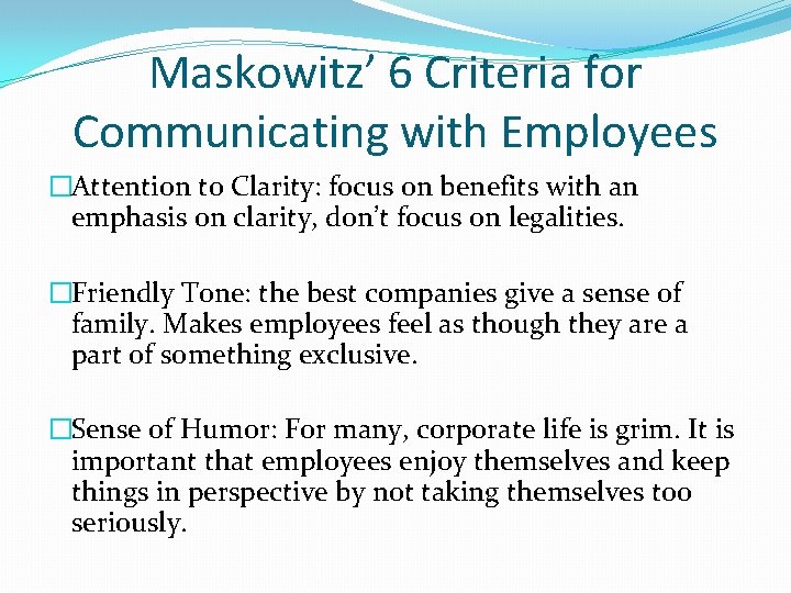 Maskowitz’ 6 Criteria for Communicating with Employees �Attention to Clarity: focus on benefits with
