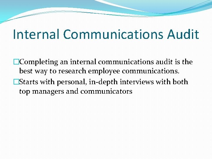 Internal Communications Audit �Completing an internal communications audit is the best way to research