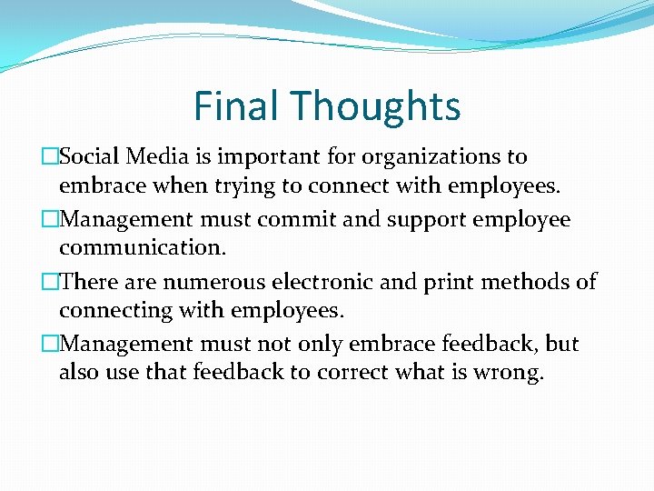 Final Thoughts �Social Media is important for organizations to embrace when trying to connect