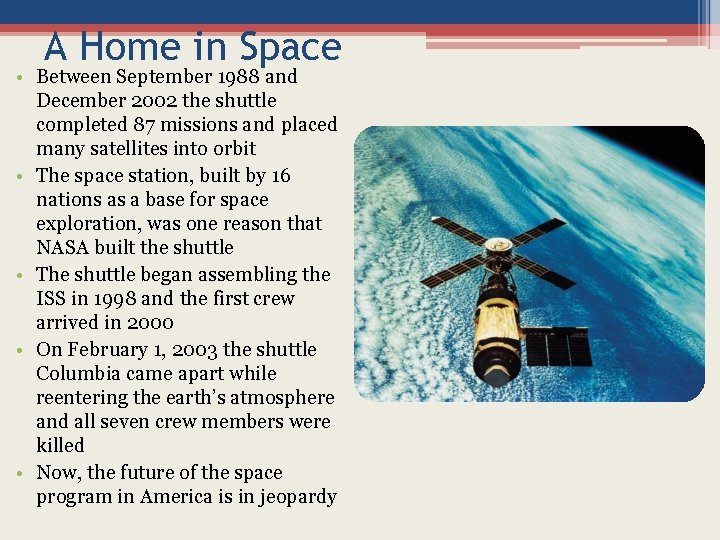 A Home in Space • Between September 1988 and December 2002 the shuttle completed