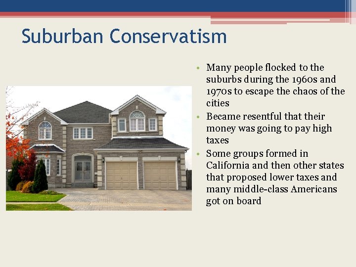 Suburban Conservatism • Many people flocked to the suburbs during the 1960 s and