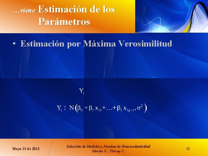 …viene Estimación de los Parámetros • Estimación por Máxima Verosimilitud Mayo 31 de 2012