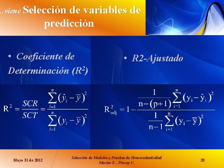 …viene Selección de variables de predicción • Coeficiente de Determinación (R 2) Mayo 31