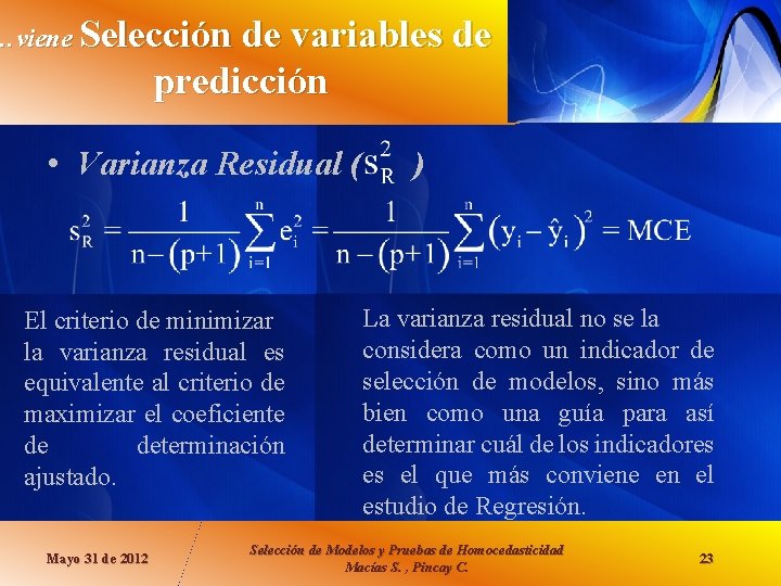 …viene Selección de variables de predicción • Varianza Residual ( El criterio de minimizar