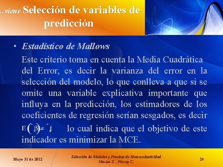 …viene Selección de variables de predicción • Estadístico de Mallows Este criterio toma en