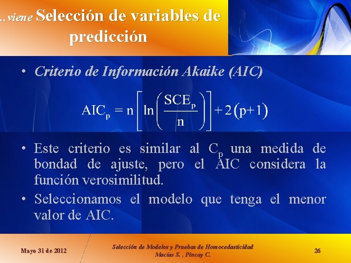 …viene Selección de variables de predicción • Criterio de Información Akaike (AIC) • Este