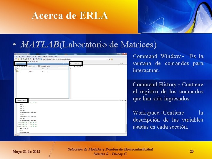 Acerca de ERLA • MATLAB(Laboratorio de Matrices) Command Window. - Es la ventana de