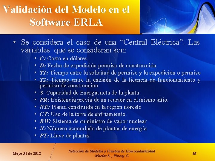 Validación del Modelo en el Software ERLA • Se considera el caso de una