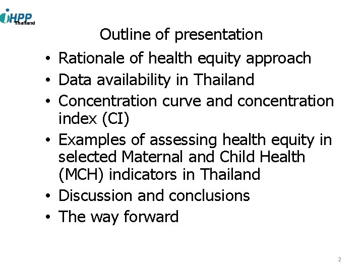  • • • Outline of presentation Rationale of health equity approach Data availability