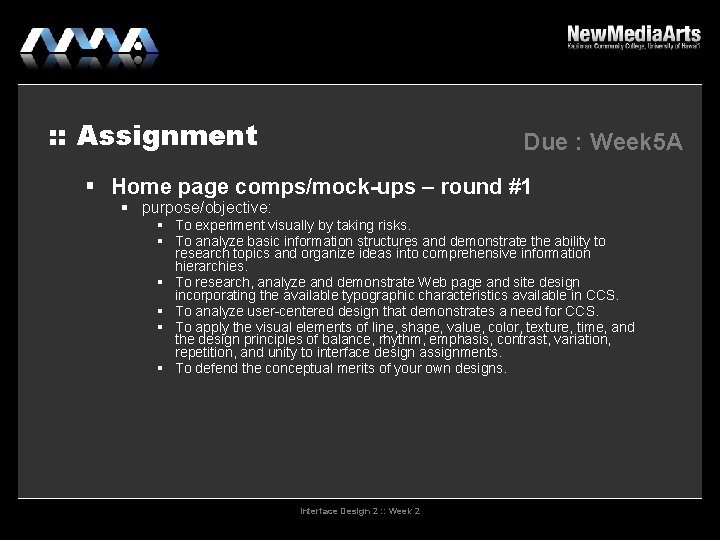 : : Assignment Due : Week 5 A Home page comps/mock-ups – round #1