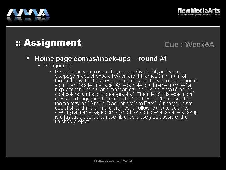 : : Assignment Due : Week 5 A Home page comps/mock-ups – round #1