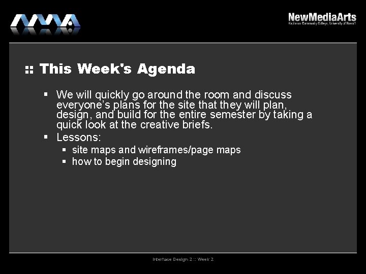 : : This Week's Agenda We will quickly go around the room and discuss