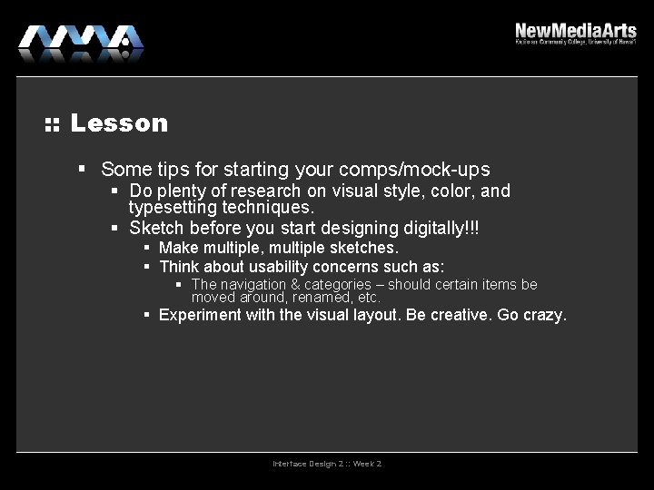 : : Lesson Some tips for starting your comps/mock-ups Do plenty of research on