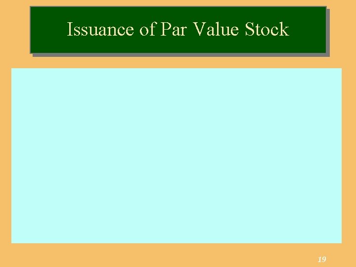 Issuance of Par Value Stock 19 