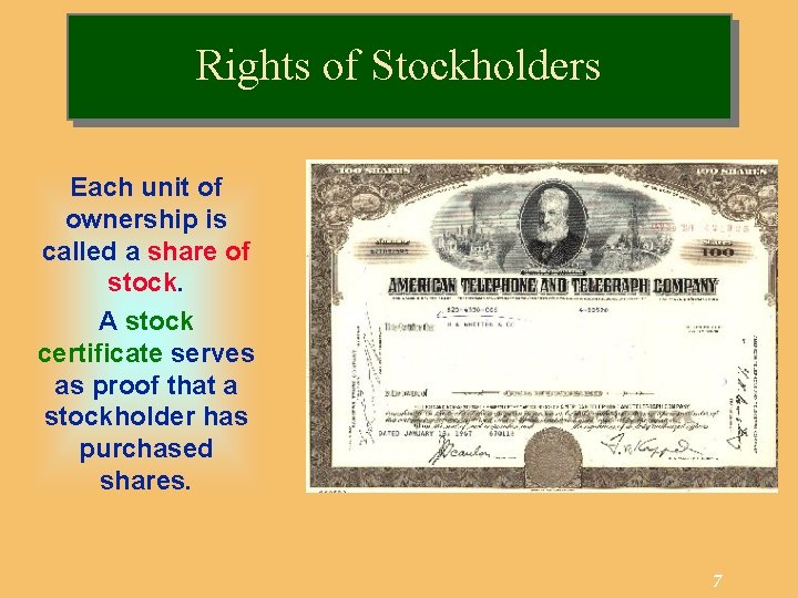 Rights of Stockholders Each unit of ownership is called a share of stock. A
