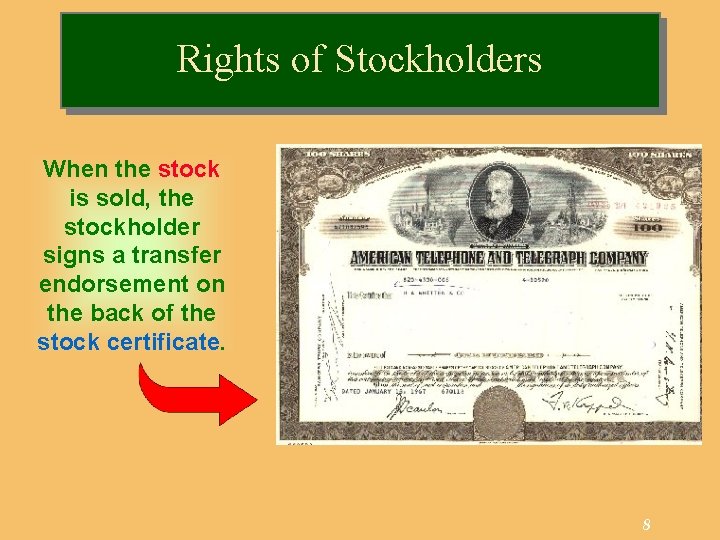 Rights of Stockholders When the stock is sold, the stockholder signs a transfer endorsement