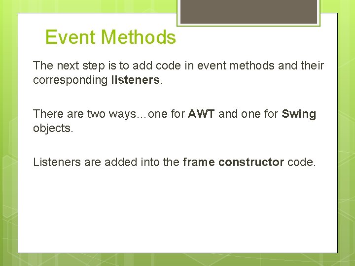 Event Methods The next step is to add code in event methods and their