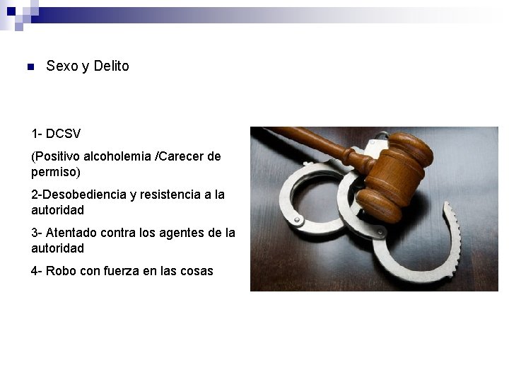 n Sexo y Delito 1 - DCSV (Positivo alcoholemia /Carecer de permiso) 2 -Desobediencia