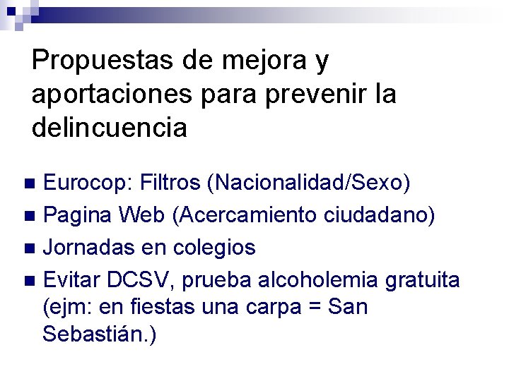 Propuestas de mejora y aportaciones para prevenir la delincuencia Eurocop: Filtros (Nacionalidad/Sexo) n Pagina