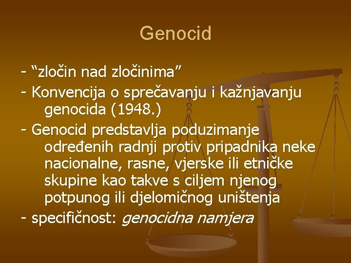 Genocid - “zločin nad zločinima” - Konvencija o sprečavanju i kažnjavanju genocida (1948. )