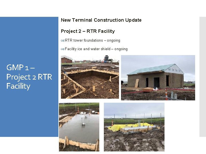 New Terminal Construction Update Project 2 – RTR Facility RTR tower foundations – ongoing