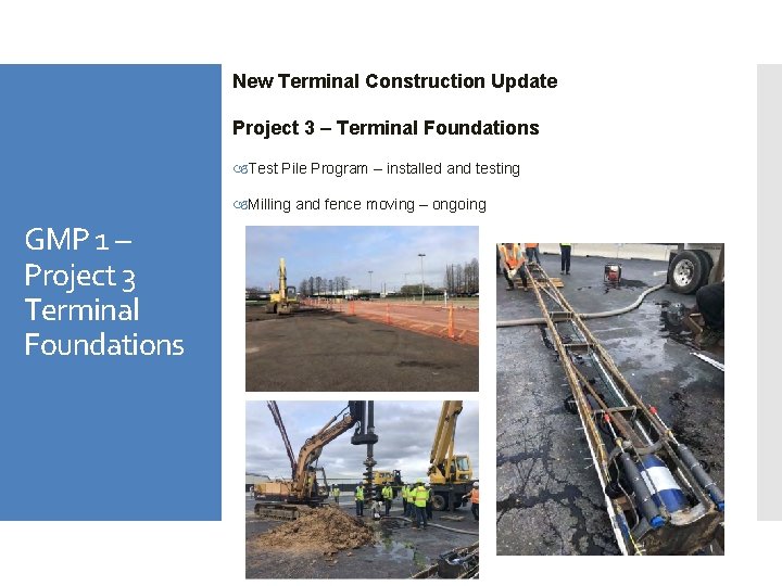 New Terminal Construction Update Project 3 – Terminal Foundations Test Pile Program – installed