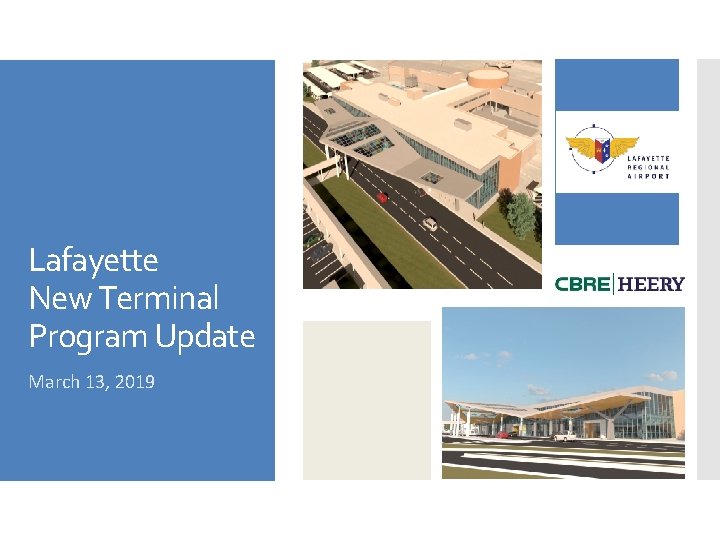 Lafayette New Terminal Program Update March 13, 2019 