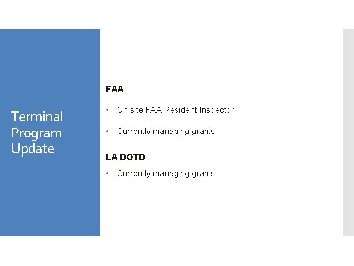 FAA Terminal Program Update • On site FAA Resident Inspector • Currently managing grants