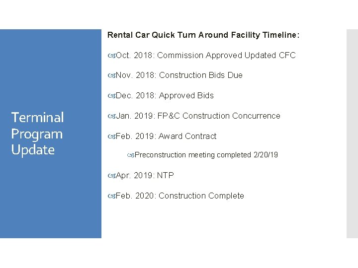 Rental Car Quick Turn Around Facility Timeline: Oct. 2018: Commission Approved Updated CFC Nov.