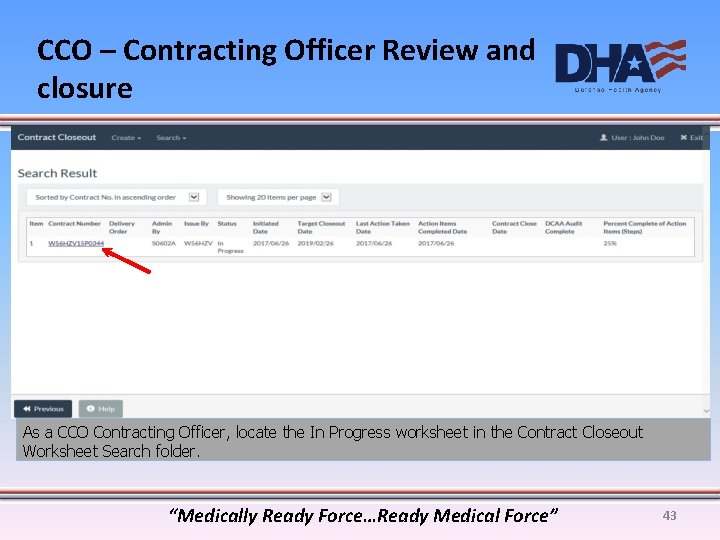 CCO – Contracting Officer Review and closure As a CCO Contracting Officer, locate the