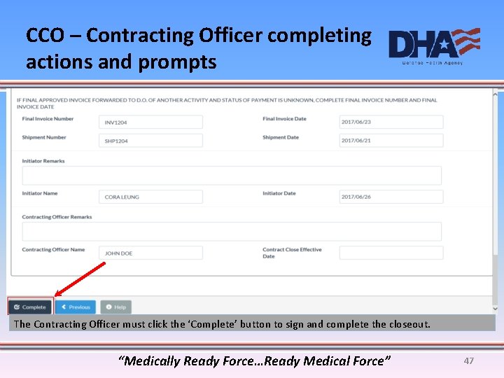 CCO – Contracting Officer completing actions and prompts The Contracting Officer must click the