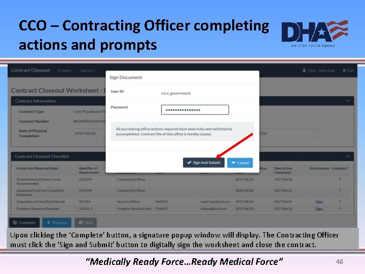 CCO – Contracting Officer completing actions and prompts Upon clicking the ‘Complete’ button, a