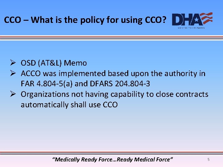 CCO – What is the policy for using CCO? Ø OSD (AT&L) Memo Ø
