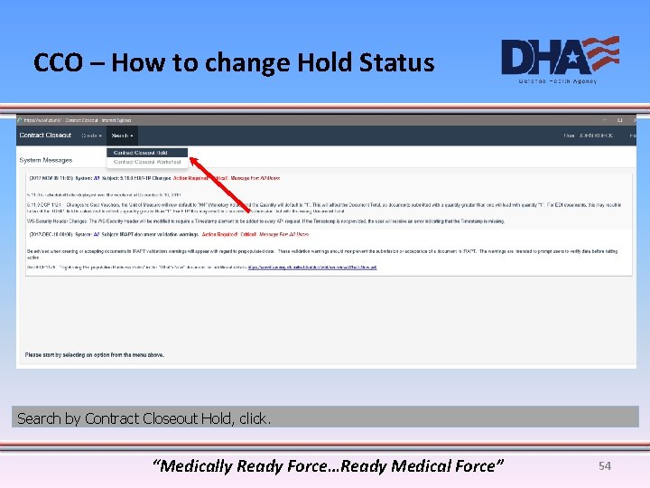 CCO – How to change Hold Status Search by Contract Closeout Hold, click. “Medically