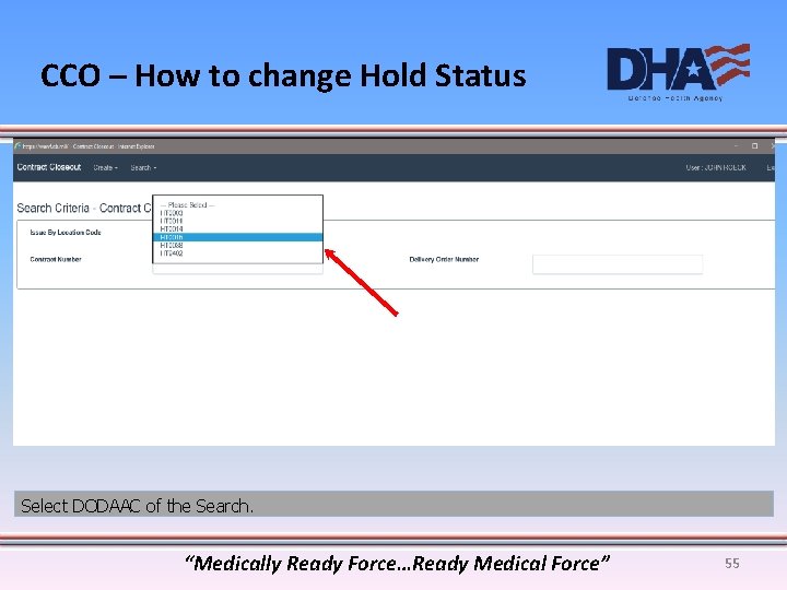 CCO – How to change Hold Status Select DODAAC of the Search. “Medically Ready