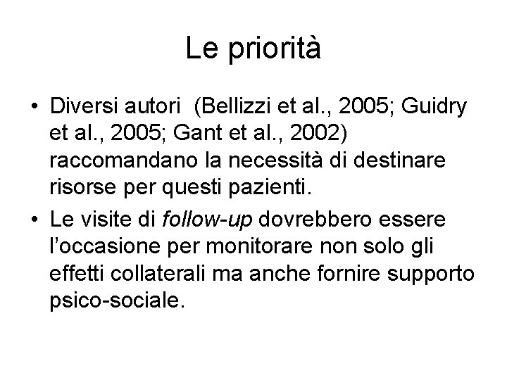 Le priorità • Diversi autori (Bellizzi et al. , 2005; Guidry et al. ,