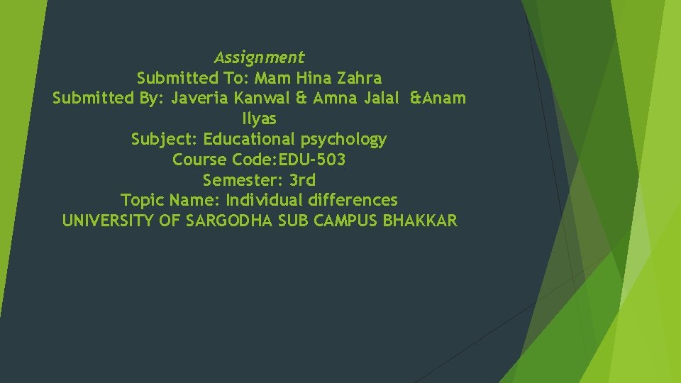 Assignment Submitted To: Mam Hina Zahra Submitted By: Javeria Kanwal & Amna Jalal &Anam