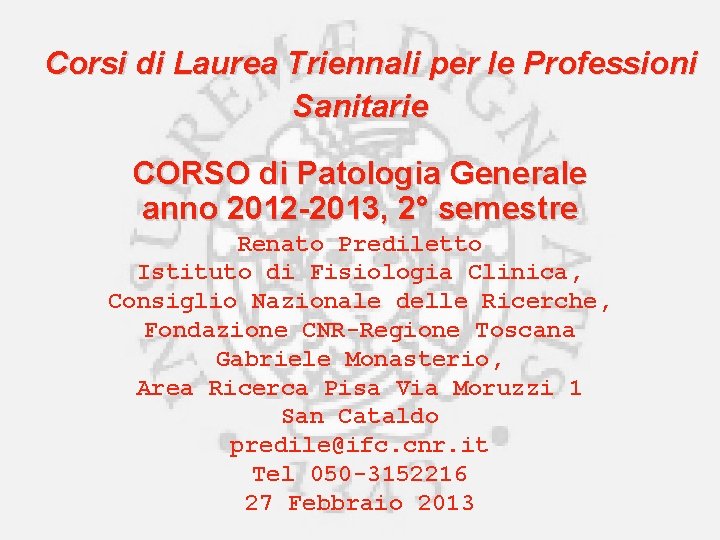 Corsi di Laurea Triennali per le Professioni Sanitarie CORSO di Patologia Generale anno 2012