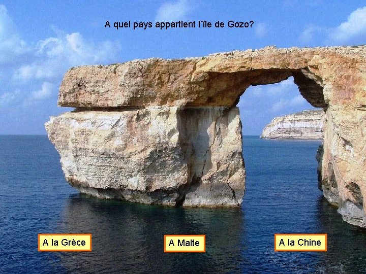 A quel pays appartient l’île de Gozo? A la Grèce A Malte A la