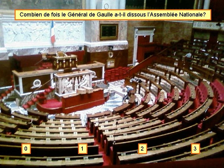 Combien de fois le Général de Gaulle a-t-il dissous l’Assemblée Nationale? 0 1 2