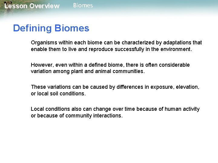 Lesson Overview Biomes Defining Biomes Organisms within each biome can be characterized by adaptations