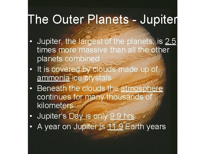 The Outer Planets - Jupiter • Jupiter, the largest of the planets, is 2.