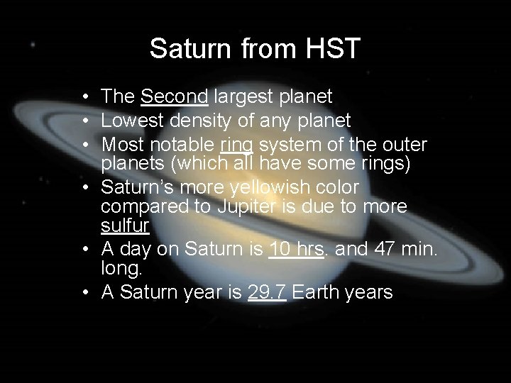 Saturn from HST • The Second largest planet • Lowest density of any planet