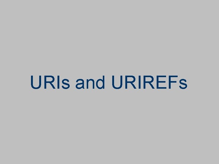 URIs and URIREFs 