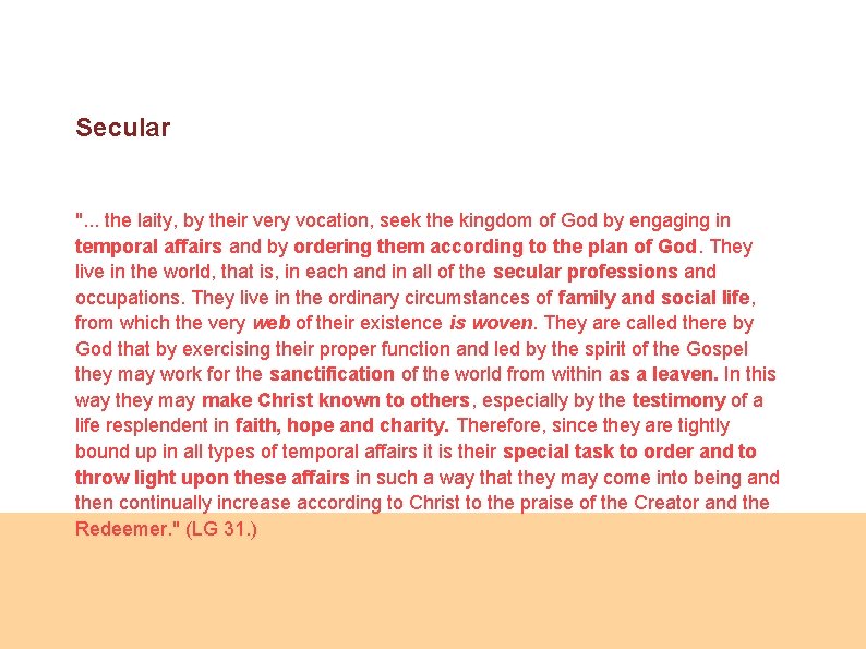 Secular ". . . the laity, by their very vocation, seek the kingdom of