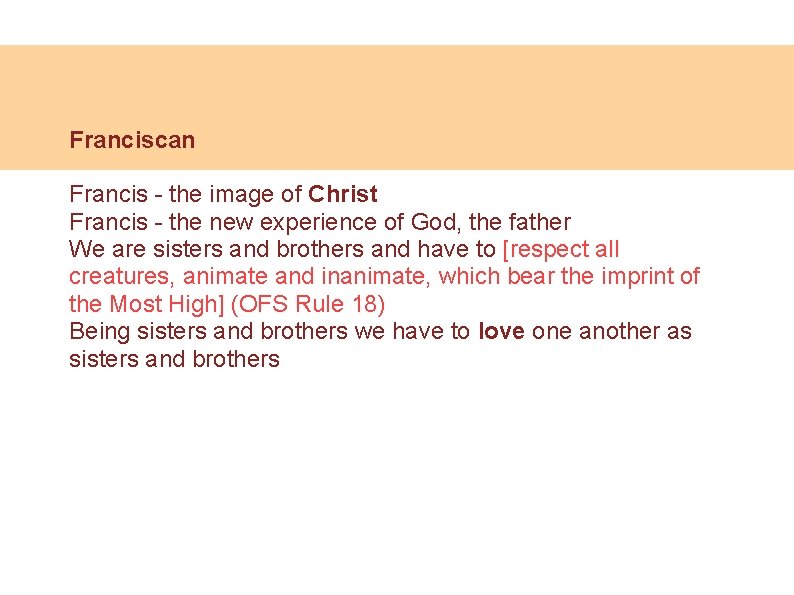 Franciscan Francis - the image of Christ Francis - the new experience of God,