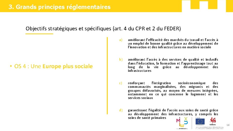 3. Grands principes réglementaires Objectifs stratégiques et spécifiques (art. 4 du CPR et 2