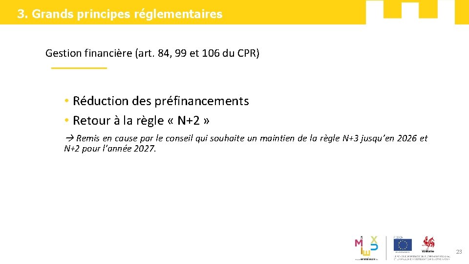 3. Grands principes réglementaires Gestion financière (art. 84, 99 et 106 du CPR) v