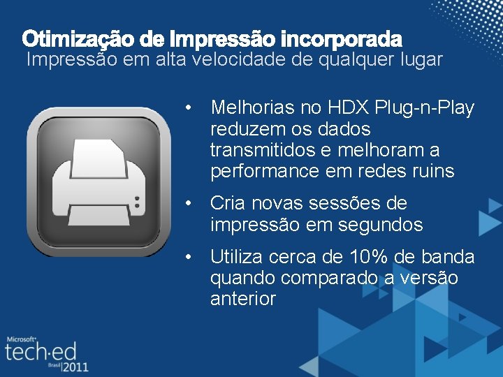 Impressão em alta velocidade de qualquer lugar • Melhorias no HDX Plug-n-Play reduzem os